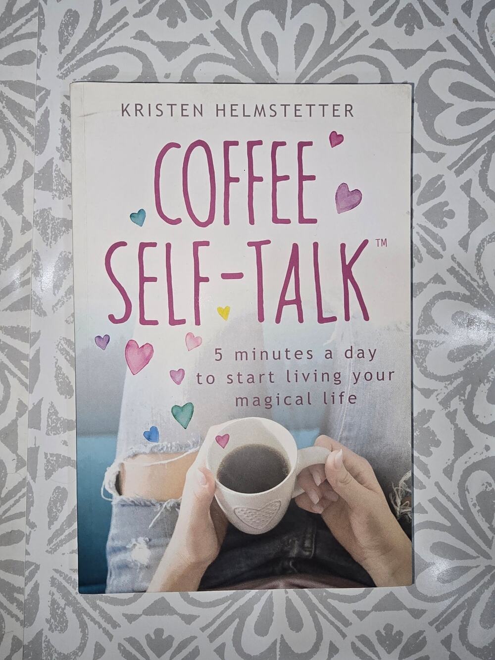 Coffee Self-Talk by Kristen Helmstetter – Self-Help Book